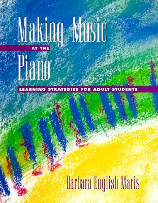 Making Music at the Piano: Learning Strategies for Adult Students