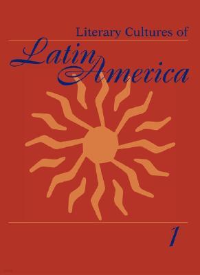Literary Cultures of Latin America: A Comparative History 3-Volume Set