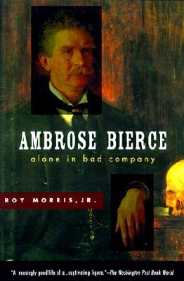 Ambrose Bierce: Alone in Bad Company - 예스24