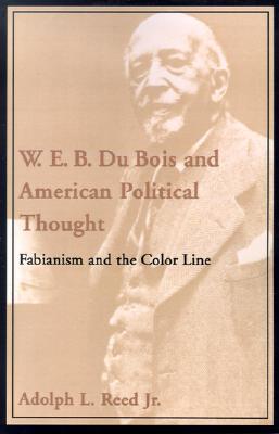 W.E.B. Du Bois and American Political Thought: Fabianism and the Color Line