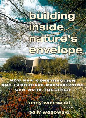 Building Inside Nature's Envelope: How New Construction and Land Preservation Can Work Together