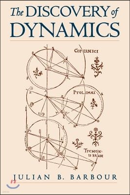 The Discovery of Dynamics: A Study from a Machian Point of View of the Discovery and the Structure of Dynamical Theories