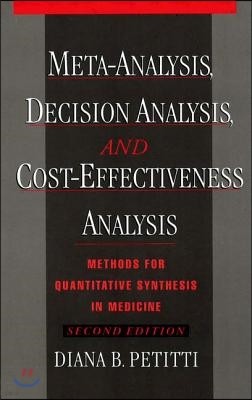 Meta-Analysis, Decision Analysis, and Cost-Effectiveness Analysis: Methods for Quantitative Synthesis in Medicine