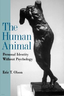 The Human Animal: Personal Identity Without Psychology