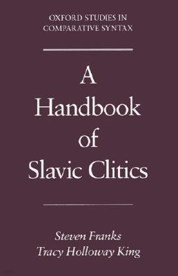 A Handbook of Slavic Clitics