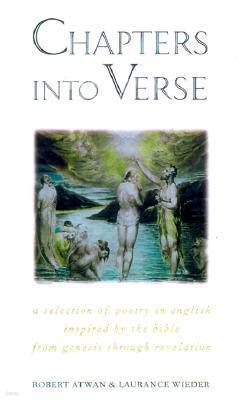 Chapters Into Verse: A Selection of Poetry in English Inspired by the Bible from Genesis Through Revelation