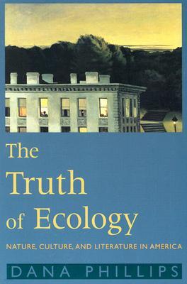 The Truth of Ecology: Nature, Culture, and Literature in America