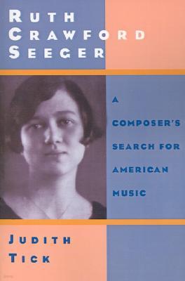 Ruth Crawford Seeger: A Composer's Search for American Music