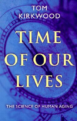 Time of Our Lives: The Science of Human Aging