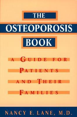 Osteoporosis Book: A Guide for Patients and Their Families