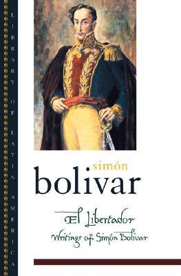 El Libertador: Writings of Simon Bolivar