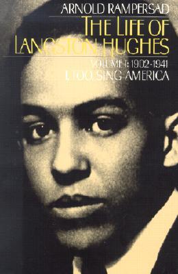 The Life of Langston Hughes: Volume I: 1902-1941, I, Too, Sing America