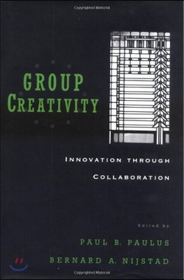 Group Creativity: Innovation Through Collaboration