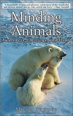 Minding Animals: Awareness, Emotions, and Heart