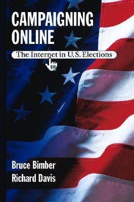 Campaigning Online: The Internet in U.S. Elections