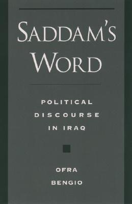 Saddam's Word: Political Discourse in Iraq