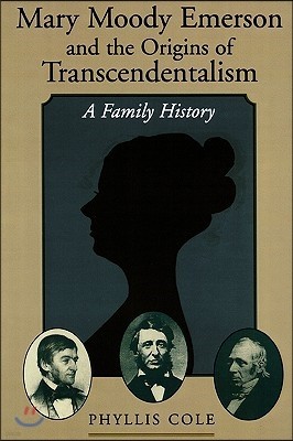 Mary Moody Emerson and the Origins of Transcendentalism: A Family History