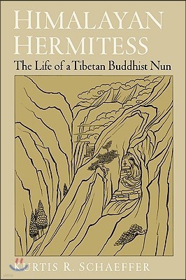 Himalayan Hermitess: The Life of a Tibetan Buddhist Nun