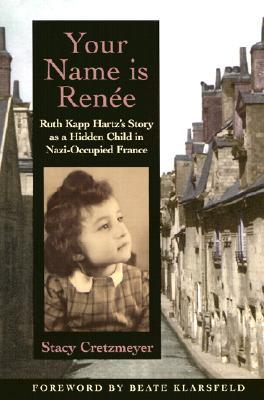 Your Name Is Renée: Ruth Kapp Hartz's Story as a Hidden Child in Nazi-Occupied France