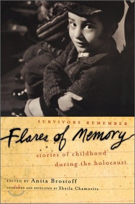 Flares of Memory: Stories of Childhood During the Holocaust