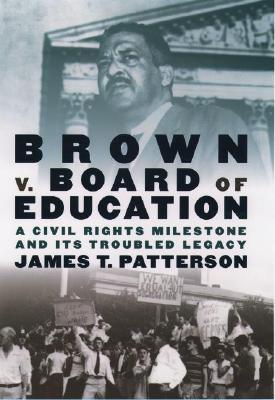 Brown V. Board of Education: A Civil Rights Milestone and Its Troubled Legacy