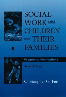 Social Work with Children and Their Families: Pragmatic Foundations
