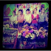 Chapel Club - Palace (Deluxe Edition)
