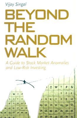 Beyond the Random Walk: A Guide to Stock Market Anomalies and Low-Risk Investing