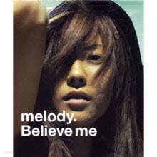 melody. - Believe me (/single/tfcc89103)