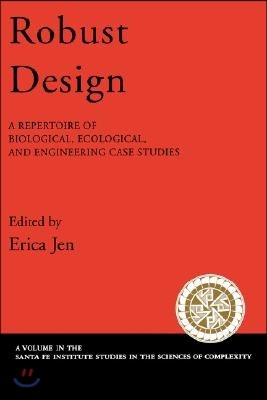 Robust Design: A Repertoire of Biological, Ecological, and Engineering Case Studies