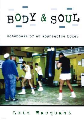 Body & Soul: Notebooks of an Apprentice Boxer