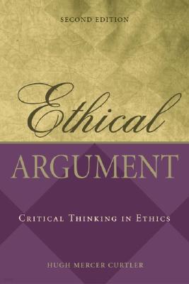 Ethical Argument: Critical Thinking in Ethics