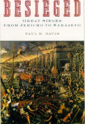 Besieged: 100 Great Sieges from Jericho to Sarajevo