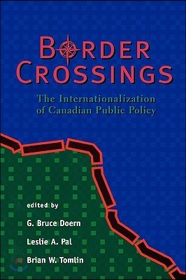 Border Crossings: The Internationalization of Canadian Public Policy