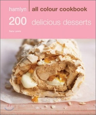 Hamlyn All Colour Cookbook 200 Delicious Desserts