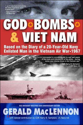 God, Bombs & Viet Nam: Based on the Diary of a 20-Year-Old Navy Enlisted Man in the Vietnam Air War - 1967