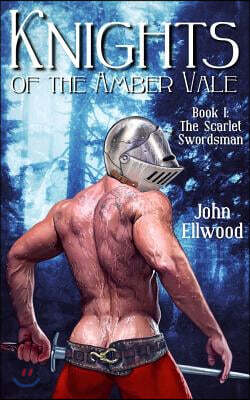 Knights of the Amber Vale, Volume 1: The Scarlet Swordsman