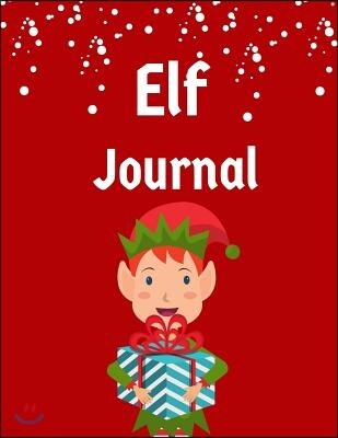 Elf Adventure Journal: (boy) Daily Adventures of Your Shelf Elf, Notebook or Journal to Write in