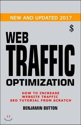 Web Traffic Optimization: How to increase website traffic, SEO tutorial from scratch