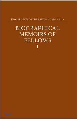 Proceedings of the British Academy, Volume 115 Biographical Memoirs of Fellows, I: Volume 115: Biographical Memoirs of Fellows, I