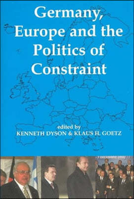 Germany, Europe, and the Politics of Constraint