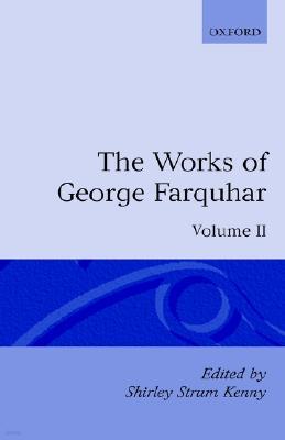 The Works of George Farquhar: Volume II