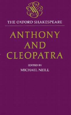 Anthony and Cleopatra: The Oxford Shakespeareanthony and Cleopatra