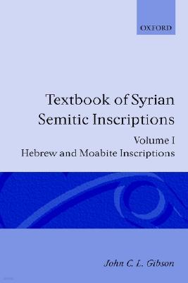 Textbook of Syrian Semitic Inscriptions: Volume 1: Hebrew and Moabite Inscriptions