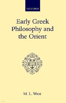 Early Greek Philosophy and the Orient