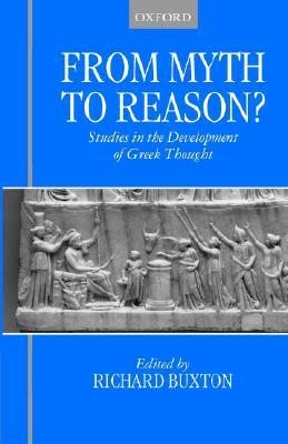 From Myth to Reason?: Studies in the Development of Greek Thought