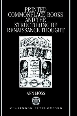 Printed Commonplace-Books and the Structuring of Renaissance Thought