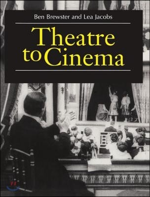 Theatre to Cinema: Stage Pictorialism and the Early Feature Film