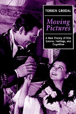 Moving Pictures: A New Theory of Film Genres, Feelings, and Cognition