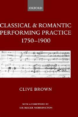 Classical & Romantic Performing Practice 1750-1900